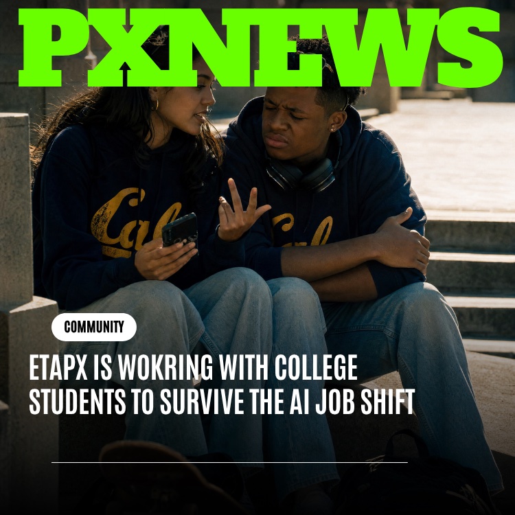 ETAPX Is Working With College Students to Help Them Survive the AI Job Shift