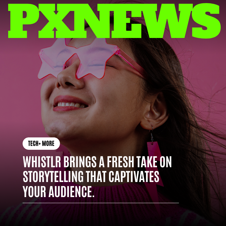 Whistlr Brings a Fresh Take on Storytelling That Captivates Your Audience